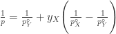 \frac{1}{p} = \frac{1}{p^{\circ}_{Y}} + y_{X} \Bigg( \frac{1}{p^{\circ}_{X}} -  \frac{1}{p^{\circ}_{Y}} \Bigg ) 