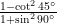 \frac{1-\cot ^{2} 45^{\circ}}{1+\sin ^{2} 90^{\circ}}