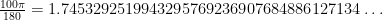 \frac{100\pi}{180}=1.7453292519943295769236907684886127134\ldots