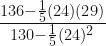\frac{136 - \frac{1}{5} (24)(29)}{130 - \frac{1}{5} (24)^2} 