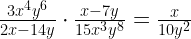 \frac{3x^{4}y^{6}}{2x-14y}\cdot\frac{x-7y}{15x^{3}y^{8}}=\frac{x}{10y^{2}}