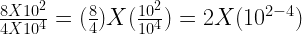 \frac{8X10^{2}}{4X10^{4}}=(\frac{8}{4})X(\frac{10^{2}}{10^{4}})=2X(10^{2-4})