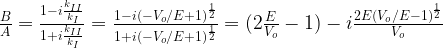 \frac{B}{A}=\frac{1-i\frac{k_{II}}{k_I}}{1+i\frac{k_{II}}{k_I}}=\frac{1-i(-V_o/E+1)^{\frac{1}{2}}}{1+i(-V_o/E+1)^{\frac{1}{2}}}=(2\frac{E}{V_o}-1)-i\frac{2E(V_o/E-1)^{\frac{1}{2}}}{V_o}