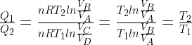 \frac{Q_{1}}{Q_{2}}=\frac{nRT_{2} ln \frac{V_{B}}{V_{A}}}{nRT_{1} ln \frac{V_{C}}{V_{D}}}=\frac{T_{2} ln \frac{V_{B}}{V_{A}}}{T_{1} ln \frac{V_{B}}{V_{A}}}=\frac{T_{2}}{T_{1}} 