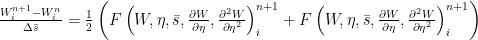 \frac{W_i^{n+1}-W_i^{n}}{\Delta\bar{s}}=\frac{1}{2}\left(F\left(W,\eta,\bar{s},\frac{\partial W}{\partial \eta},\frac{\partial^2 W}{\partial \eta^2}\right)_i^{n+1}+F\left(W,\eta,\bar{s},\frac{\partial W}{\partial \eta},\frac{\partial^2 W}{\partial \eta^2}\right)_i^{n+1}\right)