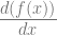 \frac{d(f(x))}{dx} 
