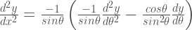 \frac{d^2 y}{dx^2} = \frac{-1}{sin\theta} \left( \frac{-1}{sin\theta} \frac{d^2 y}{d\theta^2} - \frac{cos\theta}{sin^2 \theta} \frac{dy}{d\theta}      \right) 