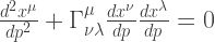 \frac{d^2x^{\mu}}{dp^2} + \Gamma^{\mu}_{\nu\lambda}\frac{dx^{\nu}}{dp}\frac{dx^{\lambda}}{dp} = 0