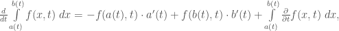 \frac{d}{d t}\int\limits_{a(t)}^{b(t)}f(x, t)\;dx =-f(a(t),t)\cdot a'(t) + f(b(t),t)\cdot b'(t) + \int\limits_{a(t)}^{b(t)}\frac{\partial}{\partial t}f(x, t)\;dx,