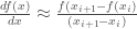 \frac{df(x)}{dx}  \approx \frac{f(x_{i+1}-f(x_i)}{(x_{i+1}-x_i)}