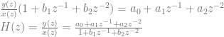 \frac{y(z)}{x(z)}(1 + b_1z^{-1} + b_2z^{-2}) = a_0 + a_1z^{-1} + a_2z^{-2} \\ H(z) = \frac{y(z)}{x(z)} = \frac{a_0 + a_1z^{-1} + a_2z^{-2}}{1 + b_1z^{-1} + b_2z^{-2}} 