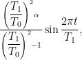\frac {\left( \dfrac {T_{1}}{T_{0}}\right) ^{2}\alpha }{\left( \dfrac {T_{1}}{T_{0}}\right)^{2}-1}\sin \dfrac {2 \pi t}{T_{1}},