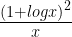 \frac { { (1+logx) }^{ 2 } }{ x } 