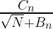 \frac { C_{n} } { \sqrt{N} + B _{n}} 