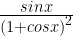 \frac { sinx }{ { (1+cosx) }^{ 2 } } 
