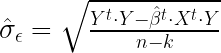 \hat{\sigma}_{\epsilon}=\sqrt{\frac{Y^t \cdot Y - \hat{\beta}^t \cdot X^t \cdot Y}{n-k}}