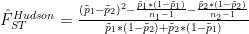 \hat{F}_{ST}^{Hudson} = \frac{(\tilde{p}_1-\tilde{p}_2)^2 - \frac{\tilde{p}_1*(1-\tilde{p}_1)}{n_1-1} - \frac{\tilde{p}_2*(1-\tilde{p}_2)}{n_2-1}}{\tilde{p}_1*(1-\tilde{p}_2) + \tilde{p}_2*(1-\tilde{p}_1)} 