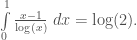 \int\limits_{0}^{1}\frac{x-1}{\log(x)}\;dx = \log(2).