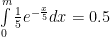 \int\limits_{0}^{m}{\frac{1}{5}e^{-\frac{x}{5}}}dx=0.5