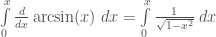 \int\limits_{0}^{x}\frac{d}{dx}\arcsin(x)\;dx = \int\limits_{0}^{x}\frac{1}{\sqrt{1-x^2}}\;dx