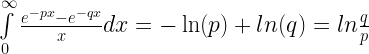 \int\limits_0^\infty  {\frac{{{e^{ - px}} - {e^{ - qx}}}}{x}dx}  =  - \ln (p) + ln(q) = ln\frac{q}{p} 