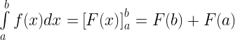 \int\limits_a^b {f(x)dx = } \left[ {F(x)} \right]_a^b = F(b) + F(a) 