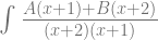 \int \frac{A(x+1)+B(x+2)}{(x+2)(x+1)} 