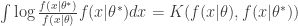 \int \log \frac{f(x|\theta^*)}{f(x|\theta)} f(x|\theta^*) dx = K(f(x|\theta),f(x|\theta^*))