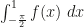 \int_{-\frac\pi2}^1f(x)~dx