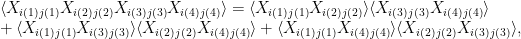 \langle X_{i(1)j(1)}X_{i(2)j(2)}X_{i(3)j(3)}X_{i(4)j(4)}\rangle = \langle X_{i(1)j(1)}X_{i(2)j(2)}\rangle\langle X_{i(3)j(3)}X_{i(4)j(4)} \rangle \\ + \langle X_{i(1)j(1)}X_{i(3)j(3)}\rangle\langle X_{i(2)j(2)}X_{i(4)j(4)} \rangle + \langle X_{i(1)j(1)}X_{i(4)j(4)}\rangle\langle X_{i(2)j(2)}X_{i(3)j(3)} \rangle,