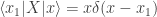 \langle x_1 | X | x\rangle = x\delta(x-x_1)