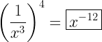 \left(\dfrac{1}{x^{3}}\right)^{4} = \boxed{x^{-12}}  