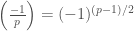 \left(\frac{-1}{p}\right)=(-1)^{(p-1)/2}