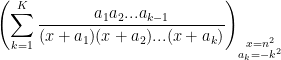 \left( \displaystyle\sum_{k=1}^{K}\dfrac{a_{1}a_{2}...a_{k-1}}{(x+a_{1})(x+a_{2})...(x+a_{k})}\right) _{\substack{ x=n^{2} \\ a_{k}=-k^{2}}}