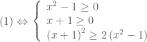 \left( 1 \right) \Leftrightarrow \left\{ \begin{array}{l} x^2  - 1 \ge 0 \\  x + 1 \ge 0 \\  \left( {x + 1} \right)^2  \ge 2\left( {x^2  - 1} \right) \end{array} \right.