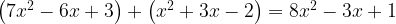 \left(7x^{2}-6x+3\right)+\left(x^{2}+3x-2\right)=8x^{2}-3x+1