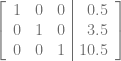 \left[\begin{array}{rrr|r} 1 & 0 & 0 & 0.5 \\ 0 & 1 & 0 & 3.5 \\ 0 & 0 & 1 & 10.5 \end{array}\right] 