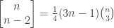 \left[\begin{matrix}n\\n-2\end{matrix}\right] = \frac 1 4(3n-1){n\choose 3}