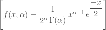 \left[ f(x,\alpha) = \dfrac{1}{{\mathop 2\nolimits^{\alpha}  \Gamma (\alpha )}}\mathop x\nolimits^{\alpha  - 1} \mathop e\nolimits^{\dfrac{{ - x}}{2}}\right] 