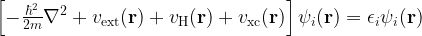 \left[-\frac{\hbar^2}{2m}\nabla^2 + v_{\text{ext}}(\mathbf{r}) + v_{\text{H}}(\mathbf{r}) + v_{\text{xc}}(\mathbf{r})\right] \psi_i(\mathbf{r}) = \epsilon_i \psi_i(\mathbf{r}) 