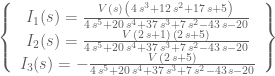 \left\{\begin{array}{c} I_1(s) = \frac{V(s)\,\left(4\,s^3+12\,s^2+17\,s+5\right)}{4\,s^5+20\,s^4+37\,s^3+7\,s^2-43\,s-20}\\ I_2(s) = \frac{V\,\left(2\,s+1\right)\,\left(2\,s+5\right)}{4\,s^5+20\,s^4+37\,s^3+7\,s^2-43\,s-20}\\ I_3(s) = -\frac{V\,\left(2\,s+5\right)}{4\,s^5+20\,s^4+37\,s^3+7\,s^2-43\,s-20} \end{array}\right\} 