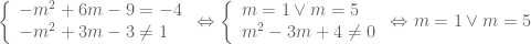 \left\{\begin{array}{l}  - {m^2}+6m-9= - 4\\  - {m^2}+3m-3\ne 1\\  \end{array}\right.\Leftrightarrow \left\{\begin{array}{l}  m=1\vee m=5\\  {m^2}-3m+4\ne 0\\  \end{array}\right.\Leftrightarrow m=1\vee m=5