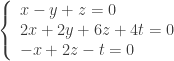 \left\{\begin{array}{l} x-y+z=0 \\ 2x+2y+6z+4t=0 \\ -x+2z-t=0\\ \end{array}\right.
