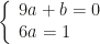 \left\{\begin{array}{l}9a+b=0\\6a=1\end{array}\right.