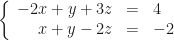\left\{\begin{array}{rcl}-2x+y+3z&=&4\\x+y-2z&=&-2\end{array}\right.