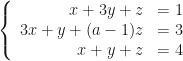 \left\{\begin{array}{rl}x+3y+z&=1\\3x+y+(a-1)z&=3\\x+y+z&=4\end{array}\right.