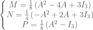 \left\{\begin{matrix} M=\frac{1}{8}\left ( A^{2}-4A+3I_{3} \right )\\ N=\frac{1}{4}\left ( -A^{2}+2A+3I_{3} \right )\\ P=\frac{1}{8}\left ( A^{2}-I_{3} \right )\end{matrix}\right. 
