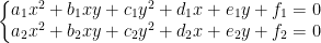 left{begin{matrix} a_1x^2+b_1xy+c_1y^2+d_1x+e_1y+f_1=0\ a_2x^2+b_2xy+c_2y^2+d_2x+e_2y+f_2=0 end{matrix}right.
