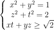 \left\{\begin{matrix} x^2+y^2=1\\ z^2+t^2=2\\ xt+yz\geq \sqrt{2} \end{matrix}\right.
