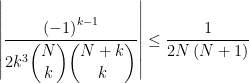 \left\vert \dfrac{\left( -1\right) ^{k-1}}{2k^{3}\dbinom{N}{k}\dbinom{N+k}{k}}\right\vert \leq \dfrac{1}{2N\left( N+1\right) }